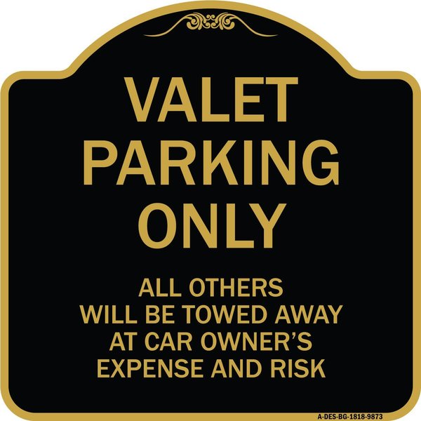 Signmission Designer Series-Valet Parking All Others Will Be Towed Away Car Owner, 18" x 18", BG-1818-9873 A-DES-BG-1818-9873